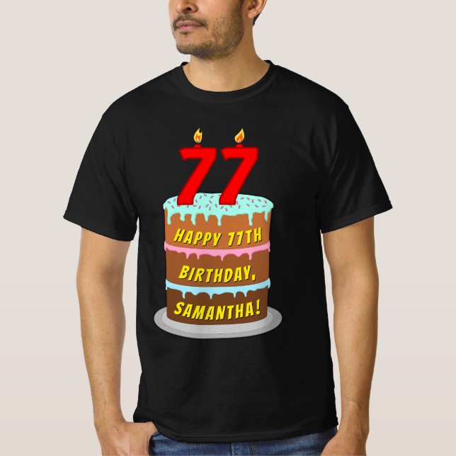 77th Birthday — Fun Cake & Candles, w/ Custom Name T-Shirt (Front)