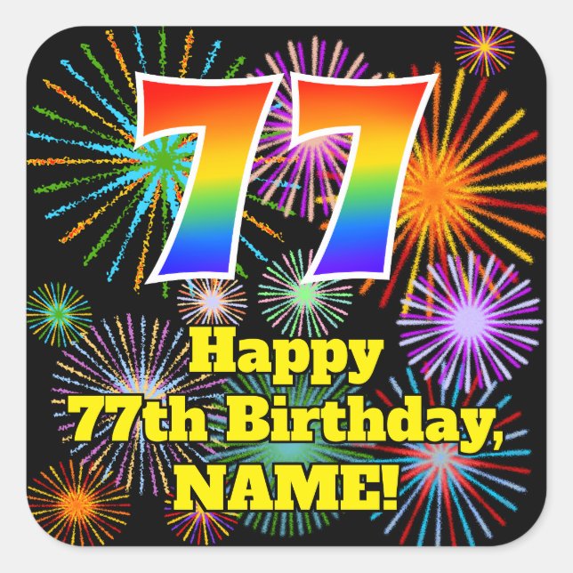 77th Birthday: Fun Fireworks Look, Rainbow # 77 Square Sticker (Front)