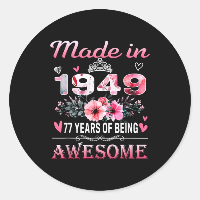 77th Birthday Made In 1949 77 Years Of Being Aweso Classic Round Sticker (Front)