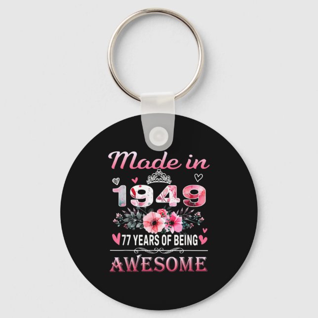 77th Birthday Made In 1949 77 Years Of Being Aweso Keychain (Front)
