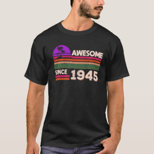 77th Birthday Men Women Awesome Since 1945 T-Shirt