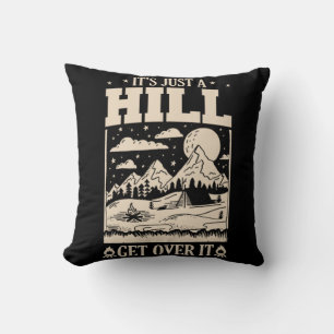 78.Hiking Its A Hill Get Over It Throw Pillow