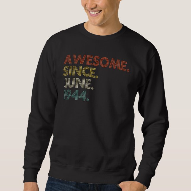 78 Year Old  June 1944  2 Sweatshirt (Front)