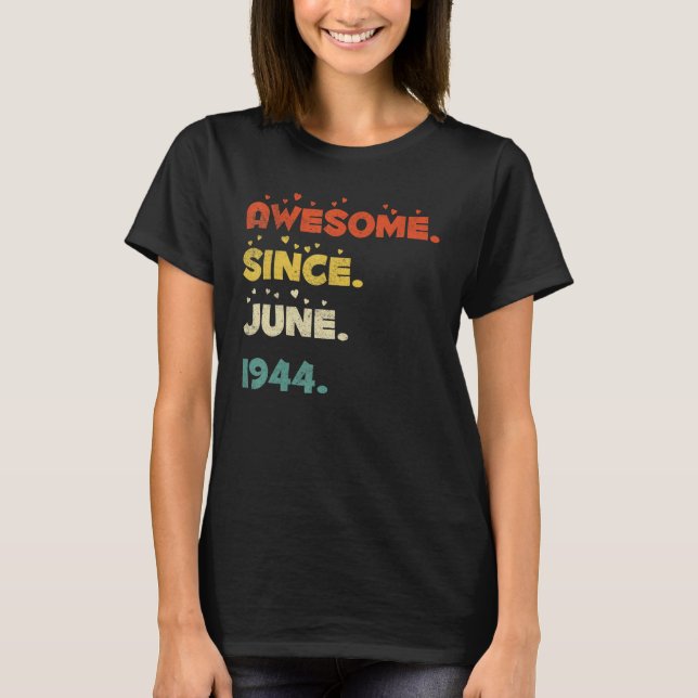 78 Year Old  June 1944  4 T-Shirt (Front)