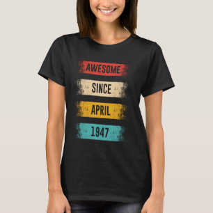 78 Years Old Awesome Since April 1947 78th Birthda T-Shirt
