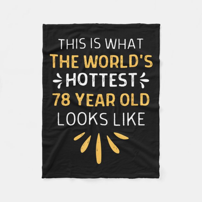 78 Years Old Funny Hottest Birthday Quote Fleece Blanket (Front)