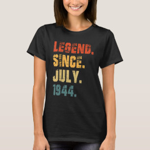 78th Birthday 78 Years Old Legend Since July 1944 T-Shirt