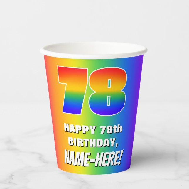 78th Birthday: Colourful, Fun Rainbow Pattern # 78 Paper Cups (Front)
