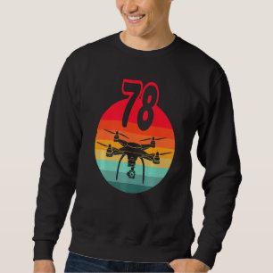 78th Birthday I Retro Remote Control Drones With C Sweatshirt