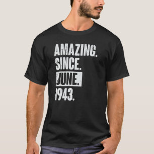 79 Year Old 79th Birthday Amazing Since June 194 T-Shirt