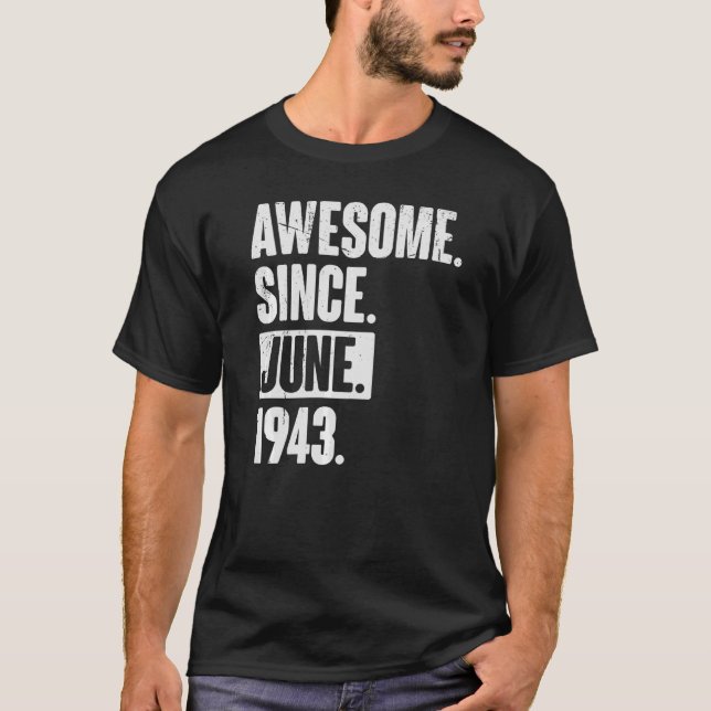79 Year Old 79th Birthday   Awesome Since June 194 T-Shirt (Front)