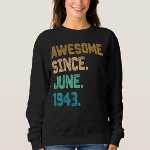 79 Year Old Awesome Since June 1943 79th Birthday Sweatshirt