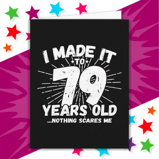 79 Year Old Sarcastic Meme Funny 79th Birthday Card