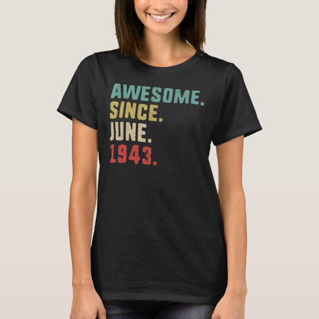79th Birthday Men  Awesome Since June 1943 T-Shirt (Front)