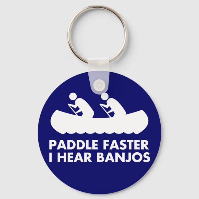 $7.50 Paddle Faster I Hear Banjos Keychain (Front)