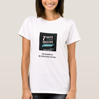 7 Days to Success Beginners Zazzle Course Success T-Shirt