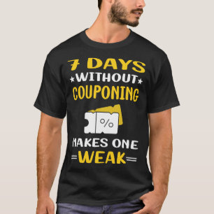 7 Days Without Couponing Coupon Coupons Couponer T-Shirt