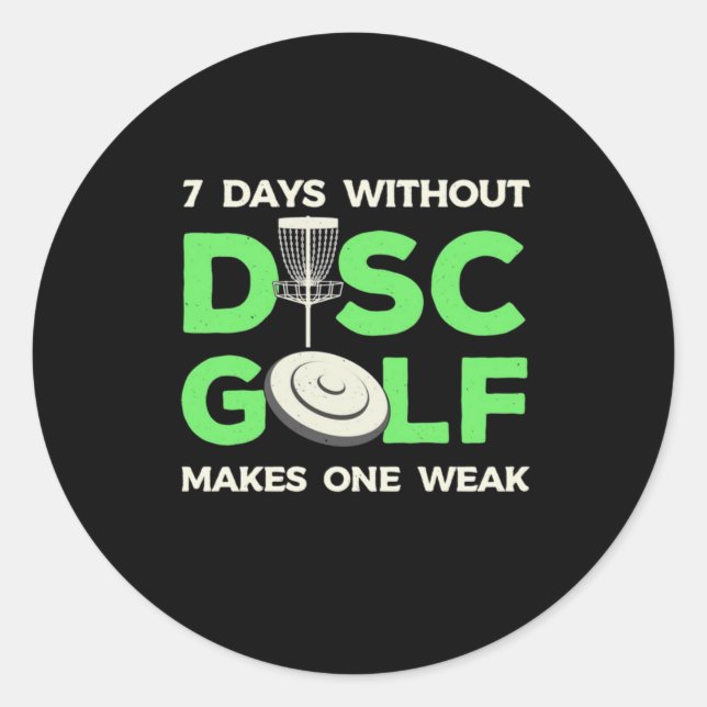 7 Days Without Disc Golf Classic Round Sticker (Front)