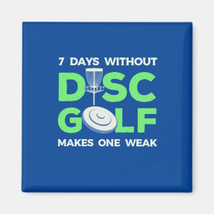 7 Days Without Disc Golf Magnet