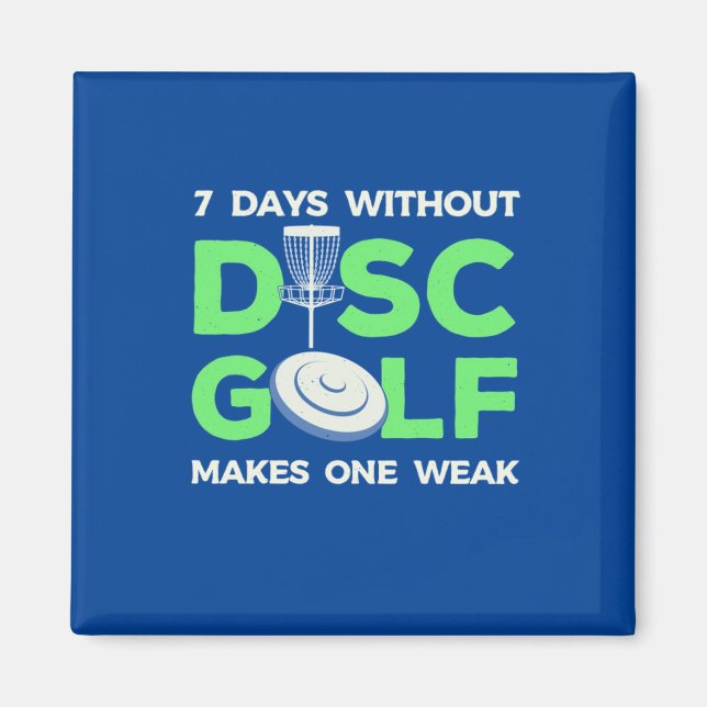 7 Days Without Disc Golf Magnet (Front)