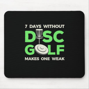 7 Days Without Disc Golf Mouse Pad