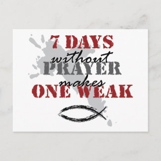 7 days without prayer makes one weak postcard