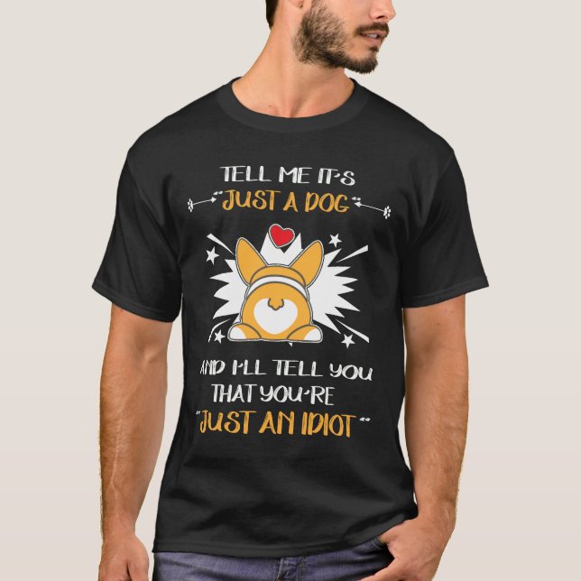 7 Just An Idiot T-Shirt (Front)