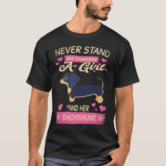 7 Never Stand Between A Girl And Her Dachshund T-Shirt