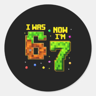 7 Year Old Birthday Funny I Was 6 Now I'm 7 Six Se Classic Round Sticker