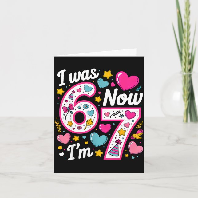 7 Year Old Birthday Girl I Was 6 Now I'm 7 67 Funn Card (Front)