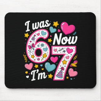 7 Year Old Birthday Girl I was 6 Now Im 7 67 Funny Mouse Pad