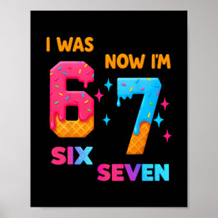 7 Year Old Birthday I Was 6 Now I'm 7 67 Funny For Poster
