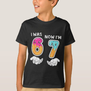 7 Year Old Birthday I Was 6 Now I'm 7 67 Funny For T-Shirt