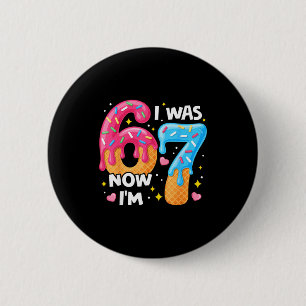 7 Year Old Birthday I Was 6 Now I'm 7 67 Funny Kid 2 Inch Round Button