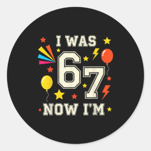 7 Year Old Birthday I Was 6 Now I'm 7 67 Funny Kid Classic Round Sticker