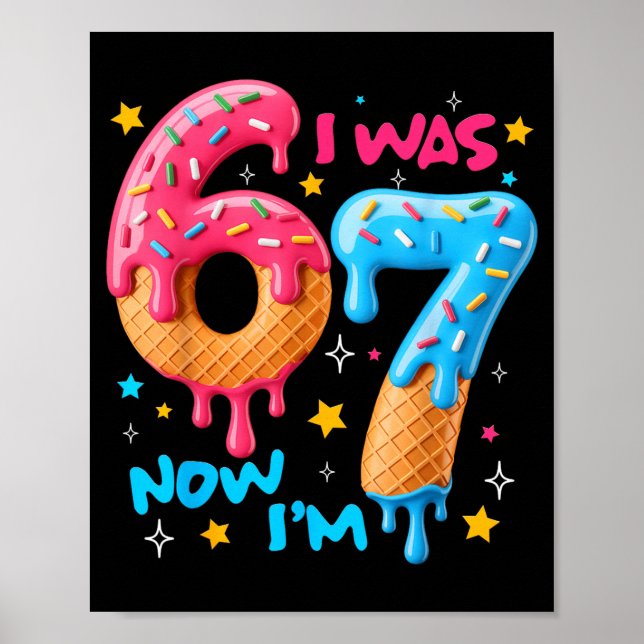 7 Year Old Birthday I Was 6 Now I'm 7 67 Funny Kid Poster (Front)