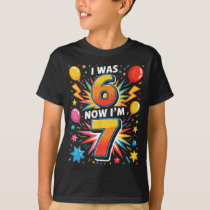 7 Year Old Birthday I Was 6 Now I'm 7 67 Funny Kid T-Shirt