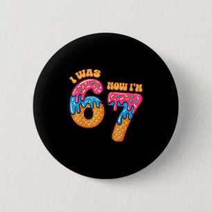 7 Year Old Birthday I Was 6 Now I'm 7 67 Meme Funn 2 Inch Round Button