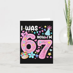 7 Year Old Birthday I Was 6 Now I'm 7 67 Meme Funn Card