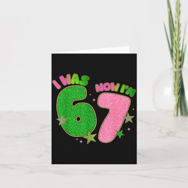 7 Year Old Birthday I Was 6 Now Im 7 Funny 67 Meme Card (Front)
