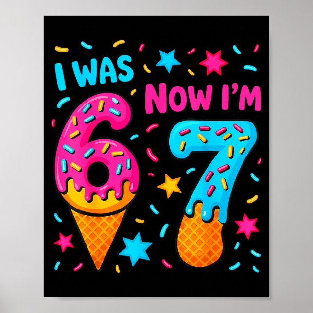 7 Year Old Birthday I Was 6 Now Im 7 Funny 67 Meme Poster (Front)
