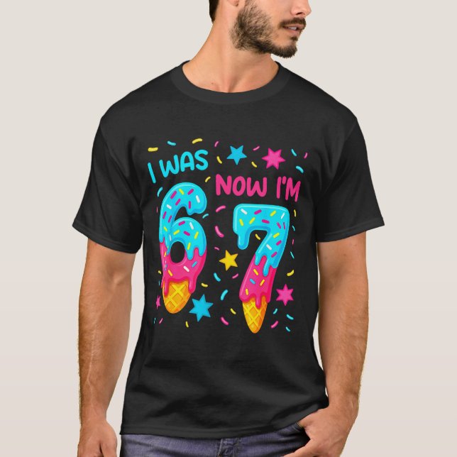 7 Year Old Birthday Shirt Was 6 Now I'm 7 67 Funny (Front)