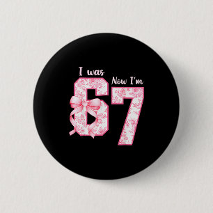 7 Year Old Birthday Shirt Was 6 Now I'm 7 67 Funny 2 Inch Round Button