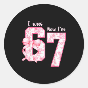 7 Year Old Birthday Shirt Was 6 Now I'm 7 67 Funny Classic Round Sticker