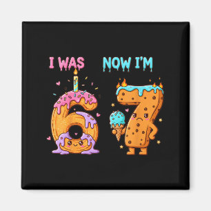 7 Year Old Birthday Shirt Was 6 Now I'm 7 67 Funny Magnet