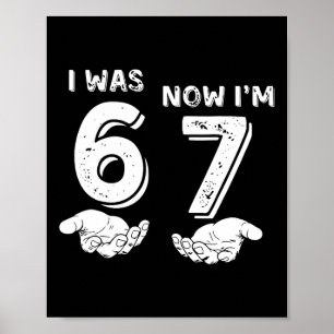 7 Year Old Birthday Shirt Was 6 Now I'm 7 67 Funny Poster