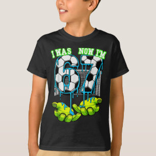7 Year Old Birthday Six Now Im Seven 67 Meme Socce T-Shirt