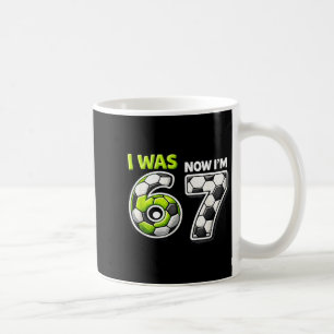 7 Year Old Birthday Soccer Funny I Was 6 Now Im 7 Coffee Mug