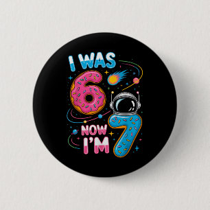 7 Year Old Birthday Was 6 Now Funny I'm 7 67 Kids 2 Inch Round Button