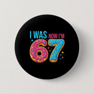 7 Year Old Birthday Was 6 Now I'm 7 67 Funny 2 Inch Round Button